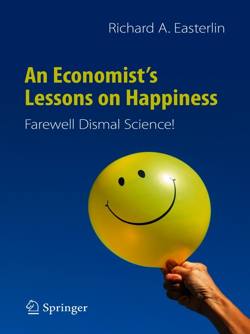 Title details for An Economist's Lessons on Happiness by Richard A. Easterlin - Available